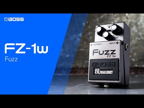 BOSS FZ-1W Fuzz - Vintage Fuzz Redefined with Waza Innovation